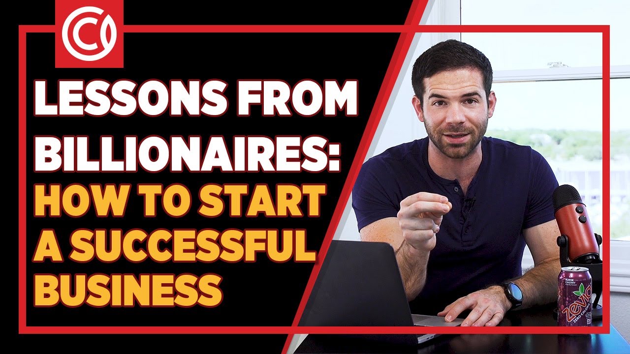 Lessons From Billionaires: How To Start A Successful Business